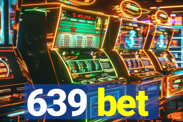 639 bet